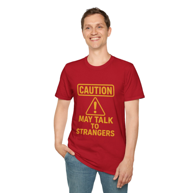 Caution May Talk To Strangers T-Shirt — Funny Conversation Starter Tee