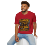 Caution May Talk To Strangers T-Shirt — Funny Conversation Starter Tee