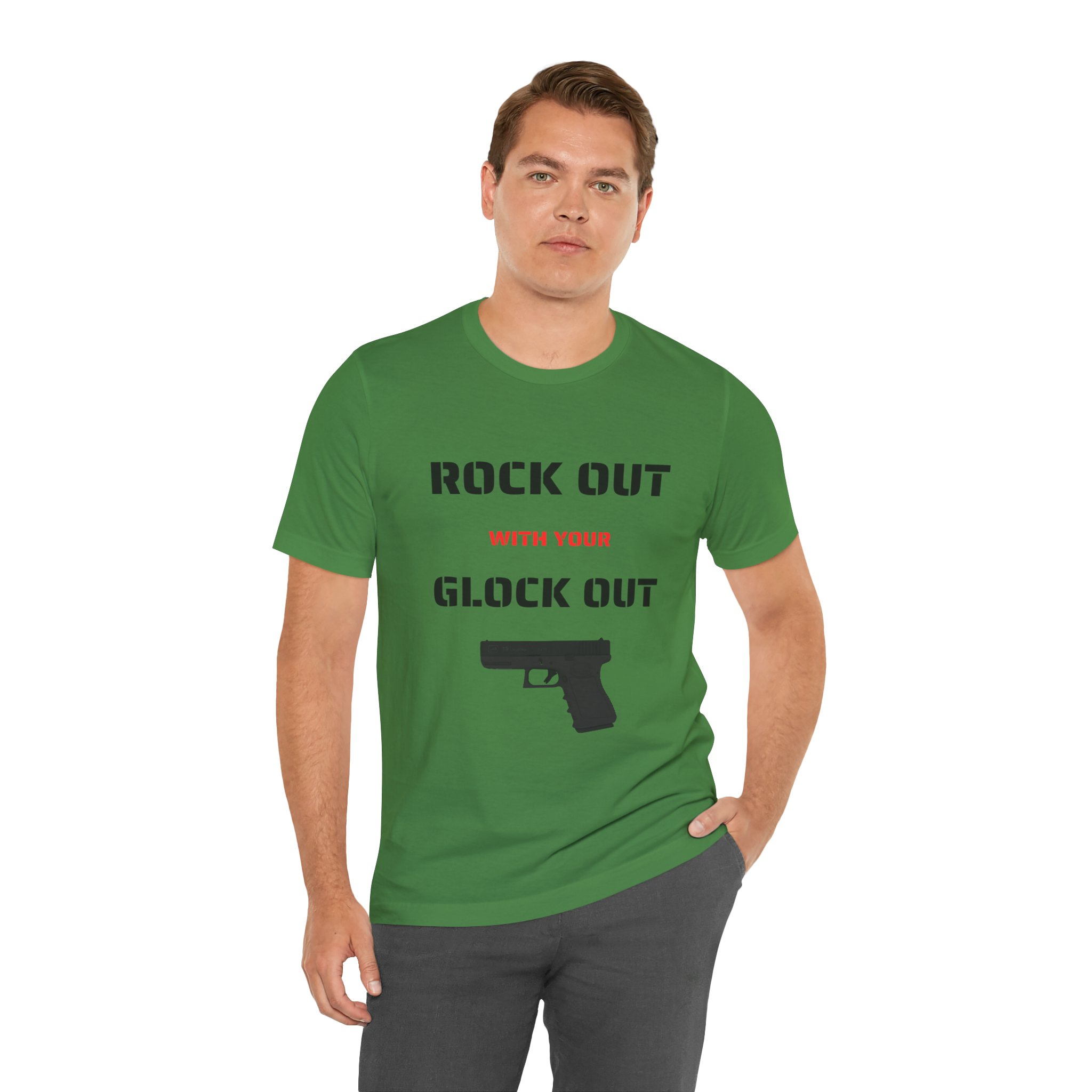 Right Out With Your Glock Out - Unisex Jersey Short Sleeve Tee - Image 7