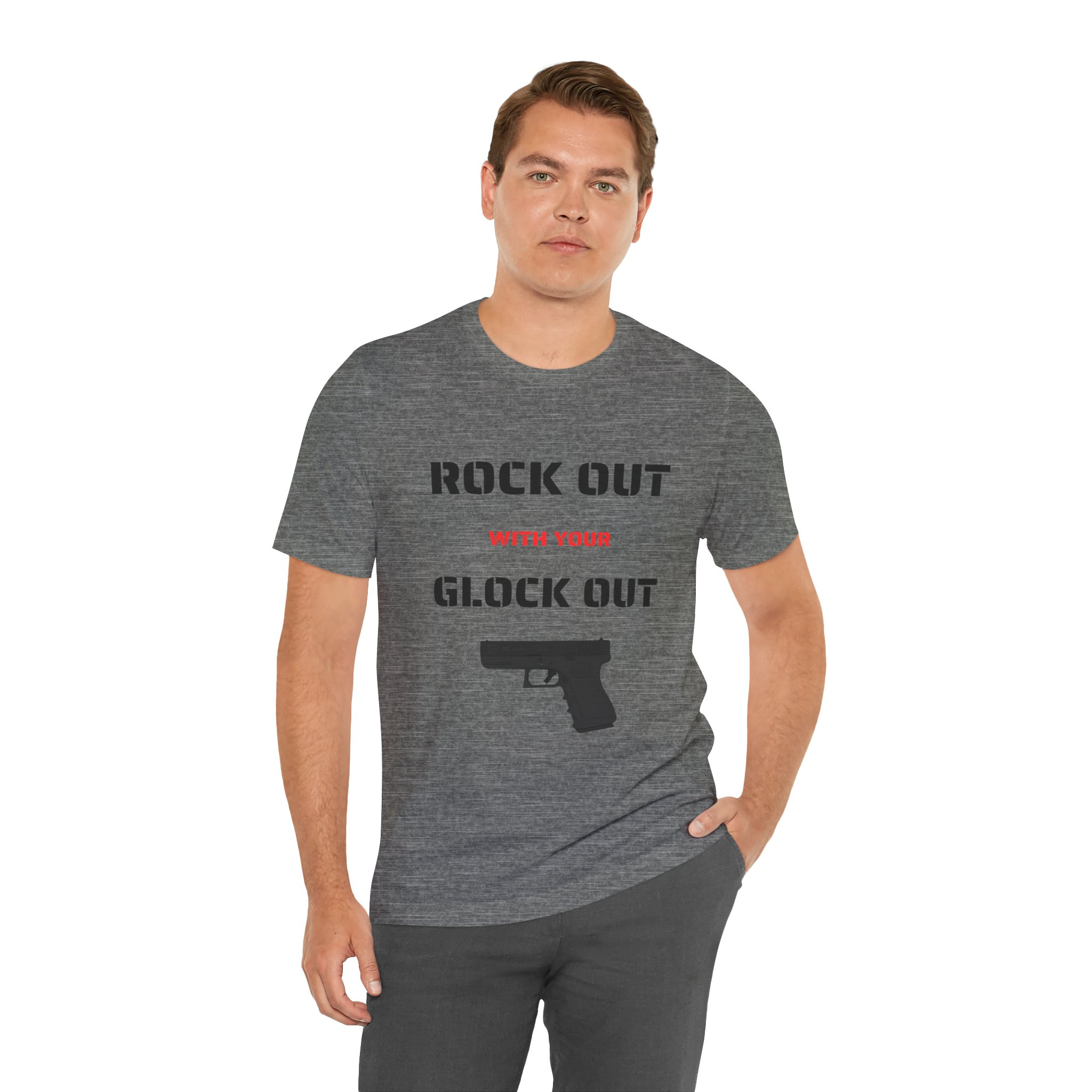 Right Out With Your Glock Out - Unisex Jersey Short Sleeve Tee - Image 3
