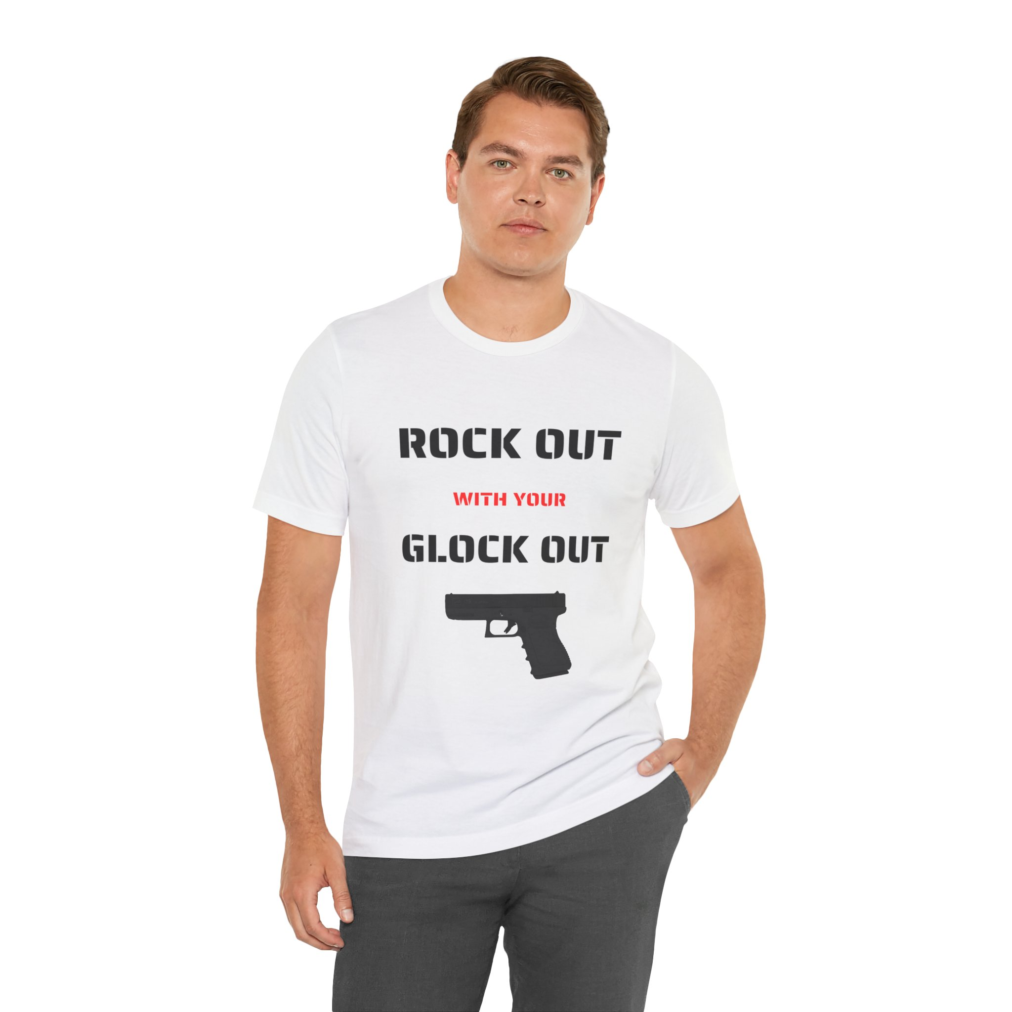 Right Out With Your Glock Out - Unisex Jersey Short Sleeve Tee - Image 2