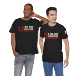 "I Do Not Understand the Course of Fire" T-Shirt