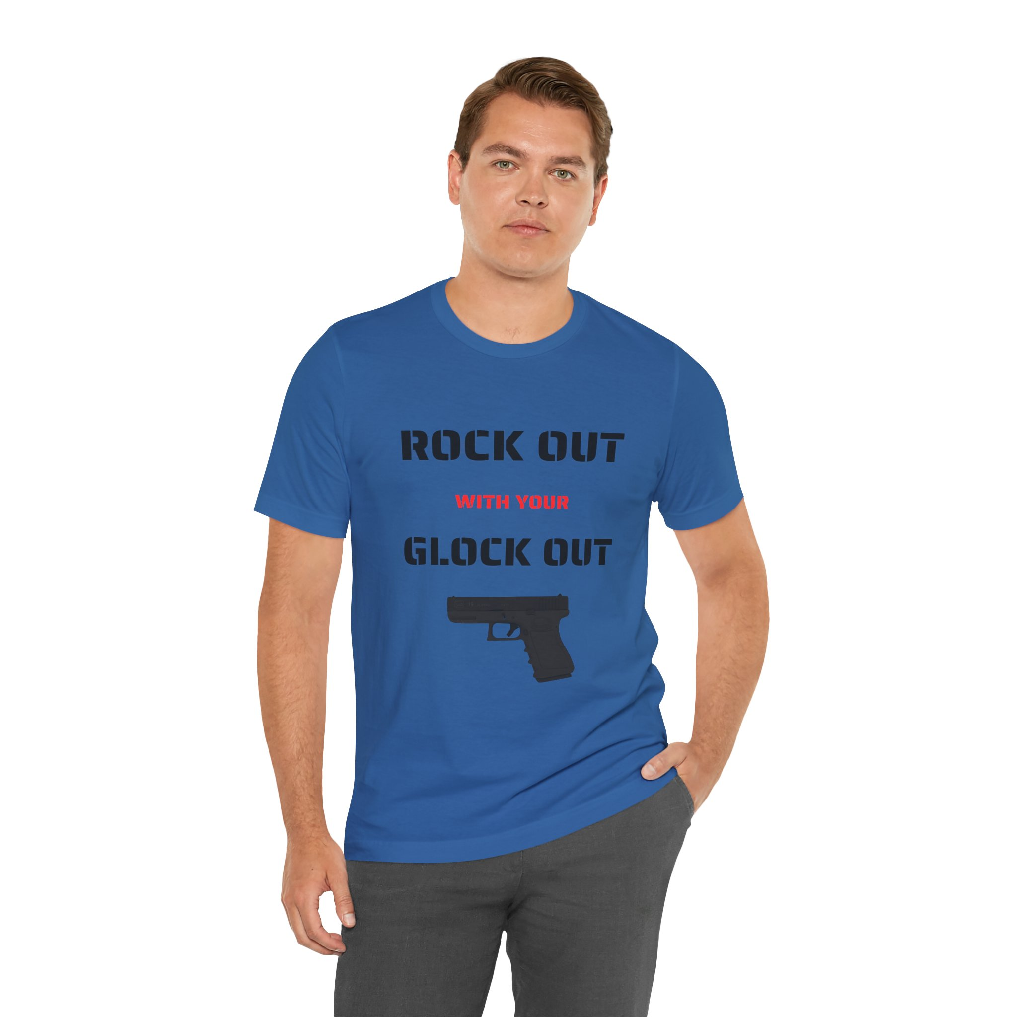 Right Out With Your Glock Out - Unisex Jersey Short Sleeve Tee - Image 12