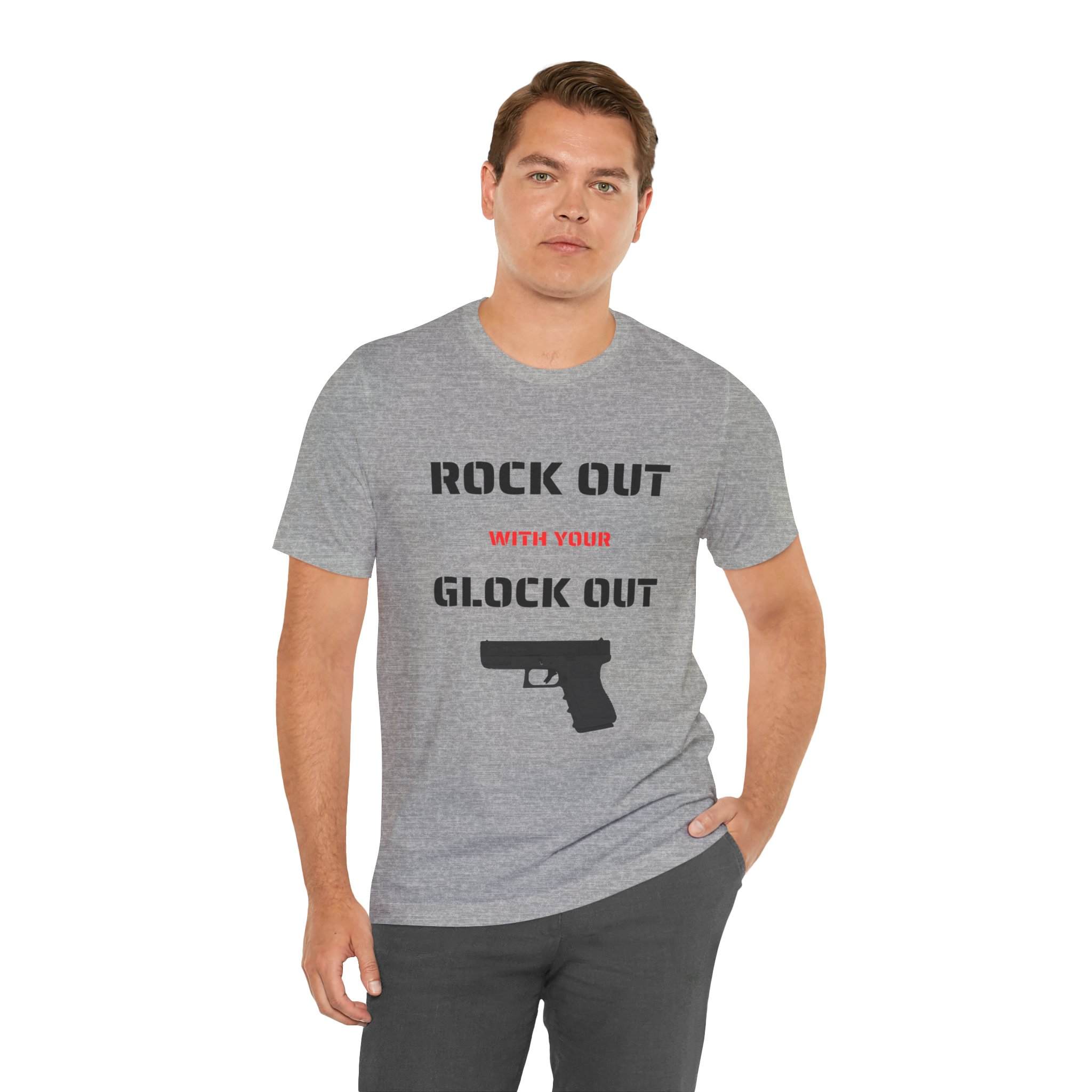 Right Out With Your Glock Out - Unisex Jersey Short Sleeve Tee - Image 11